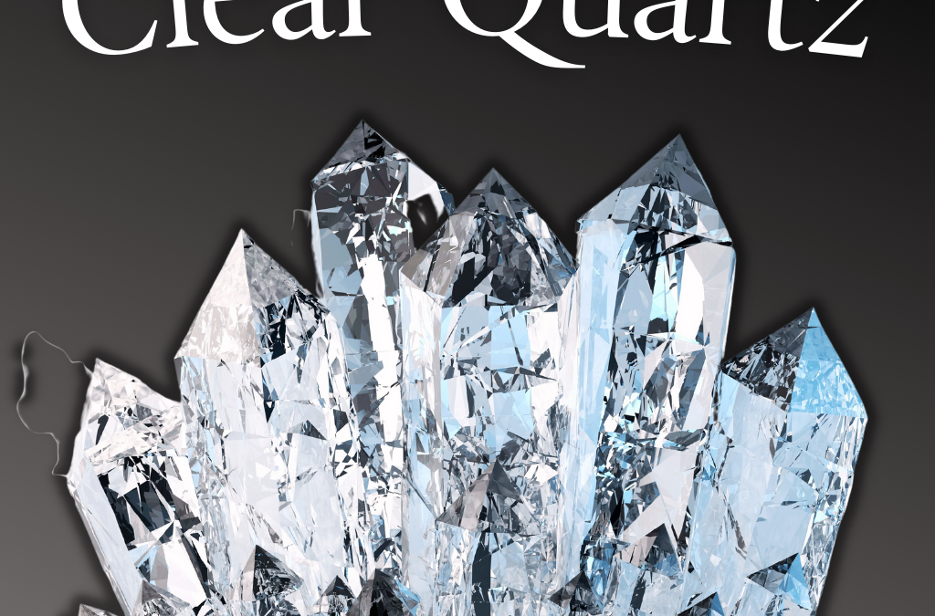 Clear Quartz Meanings & Uses